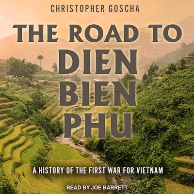 The Road to Dien Bien Phu – omslag til lydbogen af Christopher Goscha