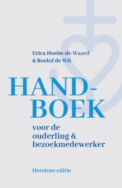Handboek voor de ouderling en bezoekmedewerker – omslag van het luisterboek van Erica Hoebe-de Waard,Roelof de Wit