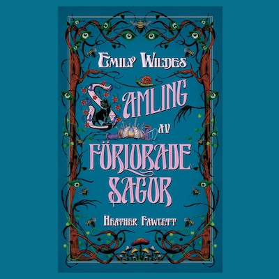 Emily Wildes samling av förlorade sagor – omslag till ljudboken av Heather Fawcett