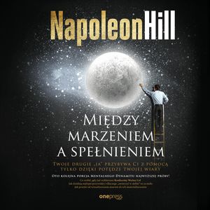Między marzeniem a spełnieniem – okładka audiobooka, autor Napoleon Hill