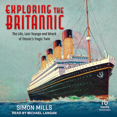 Exploring the Britannic – omslag til lydbogen af Simon Mills