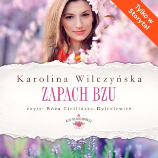 Zapach bzu – okładka audiobooka, autor Karolina Wilczyńska