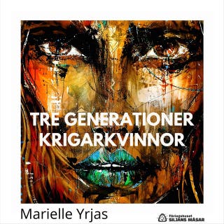 Tre generationer krigarkvinnor – omslag till ljudboken av Marielle Yrjas
