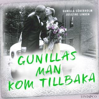 Gunillas man kom tillbaka: En sann historia – omslag till ljudboken av Gunilla Söderholm,Josefine Lindén