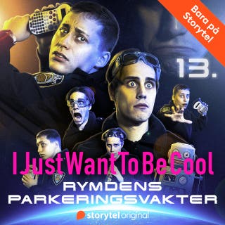 IJustWantToBeCool - Del 13, Rymdens parkeringsvakter