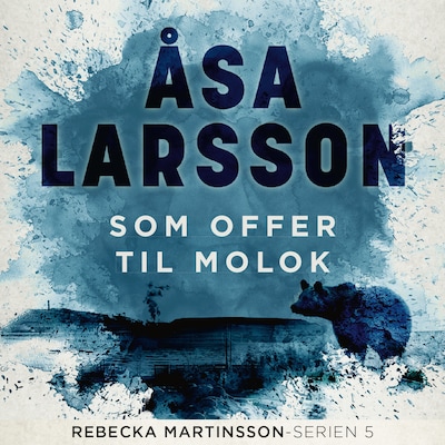 Som offer til Molok – omslag til lydbogen af Åsa Larsson