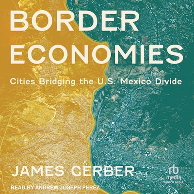 Border Economies – omslag til lydbogen af James Gerber