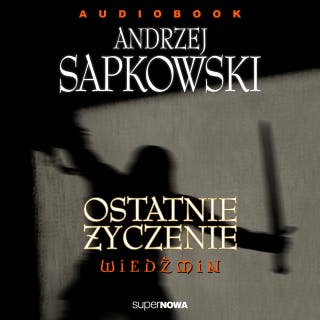 Ostatnie życzenie – okładka audiobooka, autor Andrzej Sapkowski