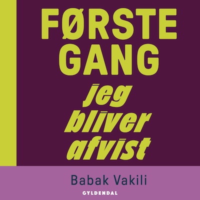 Første gang jeg bliver afvist – omslag til lydbogen af Babak Vakili