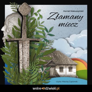 Złamany miecz – okładka audiobooka, autor Kornel Makuszyński