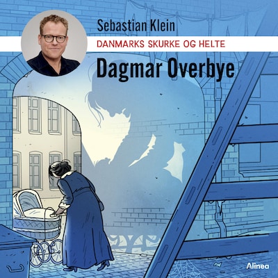 Danmarks skurke og helte - Dagmar Overbye – omslag til lydbogen af Sebastian Klein