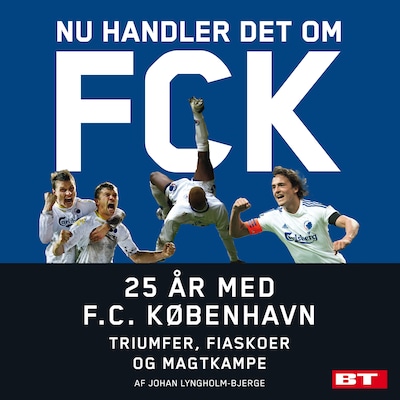 Nu handler det om FCK – omslag til lydbogen af Johan Lyngholm-Bjerge