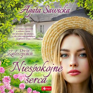 Niespokojne serca – okładka audiobooka, autor Agata Sawicka