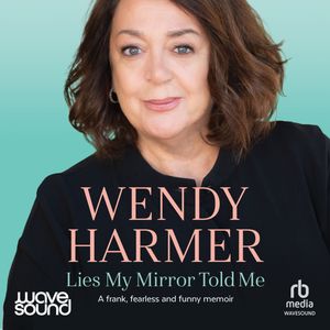 Lies My Mirror Told Me – okładka audiobooka, autor Wendy Harmer