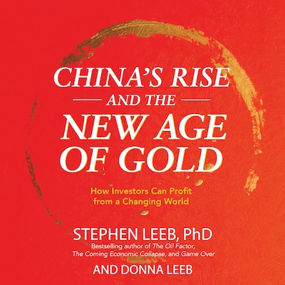 China's Rise and the New Age of Gold – omslag til lydbogen af Stephen Leeb, Donna Leeb
