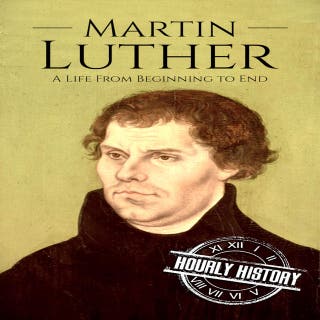 Martin Luther: A Life from Beginning to End – omslag till ljudboken av Hourly History