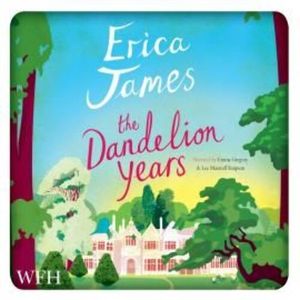 The Dandelion Years – okładka audiobooka, autor Erica James