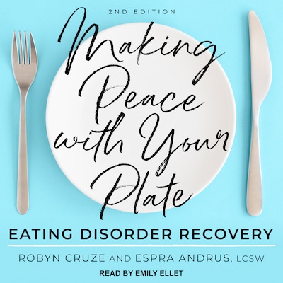 Making Peace with Your Plate – omslag til lydbogen af Robyn Cruze, Espra Andrus, LCSW