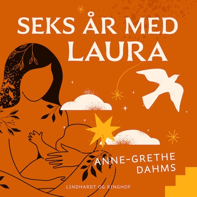 Seks år med Laura – omslag til lydbogen af Anne-Grethe Dahms