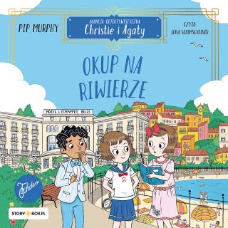 Agencja detektywistyczna Christie i Agaty. Tom 4. Okup na Riwierze – okładka audiobooka, autor Pip Murphy