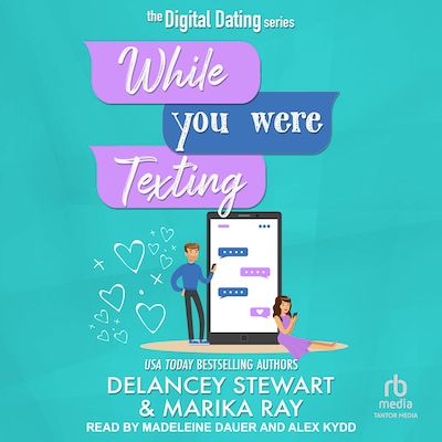 While You Were Texting – omslag til lydbogen af Delancey Stewart, Marika Ray