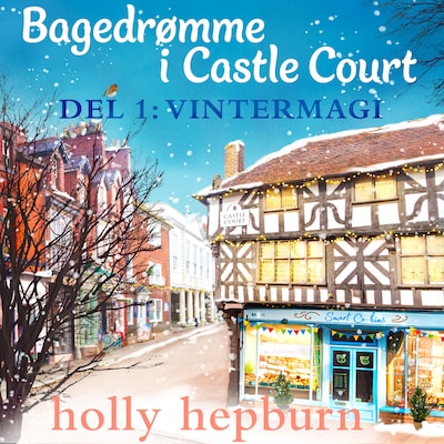 Bagedrømme i Castle Court 1: Vintermagi – omslag til lydbogen af Holly Hepburn