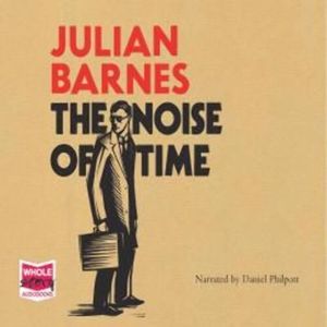 The Noise of Time – okładka audiobooka, autor Julian Barnes