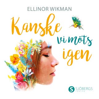 Kanske vi möts igen – omslag till ljudboken av Ellinor Wikman