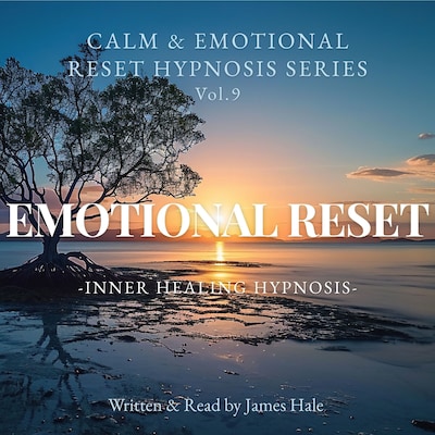 Emotional Reset – Inner Healing Hypnosis – omslag til lydbogen af James Hale