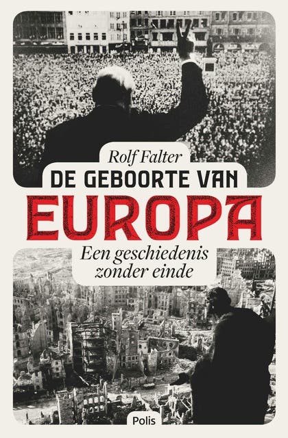 De geboorte van Europa: een geschiedenis zonder einde