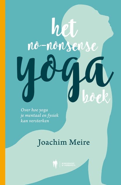 Het no-nonsense yogaboek: Over hoe yoga je mentaal en fysiek kan versterken – omslag van het luisterboek van Joachim Meire