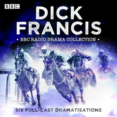 The Dick Francis BBC Radio Drama Collection – omslag til lydbogen af Dick Francis