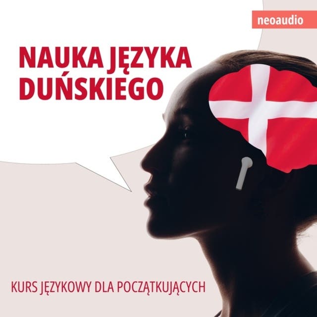 Kursy językowe dla początkujących, Nauka języka duńskiego (Nieokrojony) – okładka audiobooka, autor Neoaudio