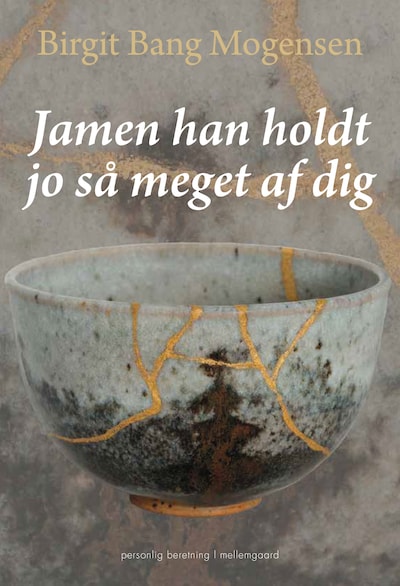 JAMEN HAN HOLDT JO SÅ MEGET AF DIG – omslag til lydbogen af Birgit Bang Mogensen