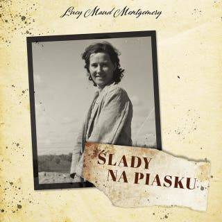 Ślady na piasku – okładka audiobooka, autor Lucy Maud Montgomery