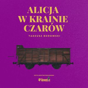 Alicja w krainie czarów – okładka audiobooka, autor Tadeusz Borowski