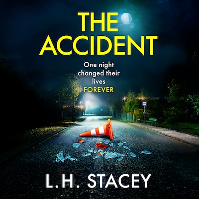 The Accident - A completely addictive, gripping psychological thriller from L H Stacey for 2024 (Unabridged)