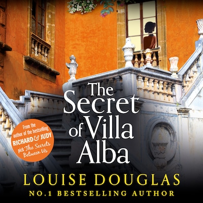The Secret of Villa Alba - Brand new from Number 1 bestseller Louise Douglas (Unabridged) – omslag til lydbogen af Louise Douglas