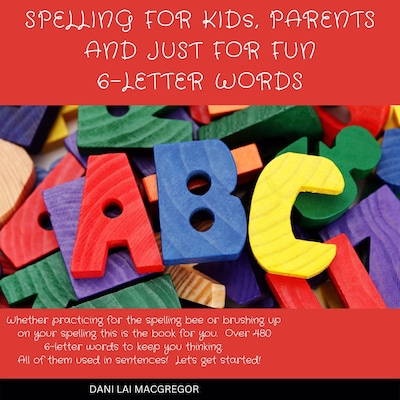 Spelling for Kids, Parents and Just for Fun 6 - Letter Words – omslag til lydbogen af Dani Lai MacGregor