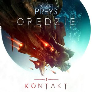 Orędzie. Tom I. Kontakt – okładka audiobooka, autor Robert Preys