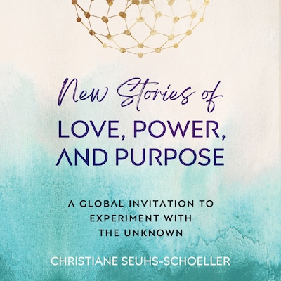 New Stories of Love, Power, and Purpose