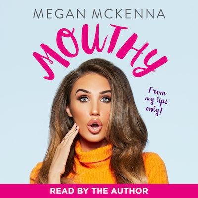 Mouthy - Unfiltered, Uncensored & Honest as Ever – omslag van het luisterboek van Megan McKenna
