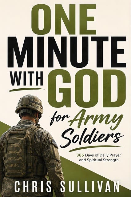 One Minute With God for Army Soldiers: 365 Days of Daily Prayer and Spiritual Strength – omslag til lydbogen af Chris Sullivan