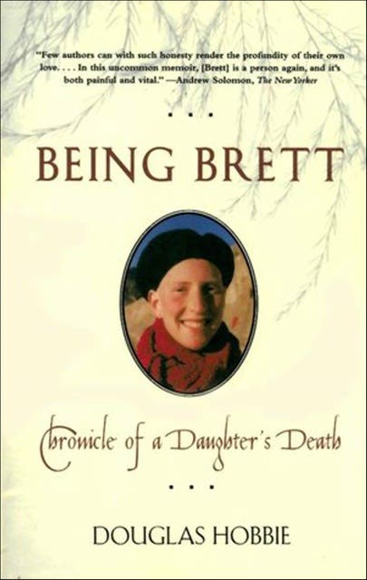 Being Brett: Chronicle of a Daughter's Death – omslag til lydbogen af Douglas Hobbie
