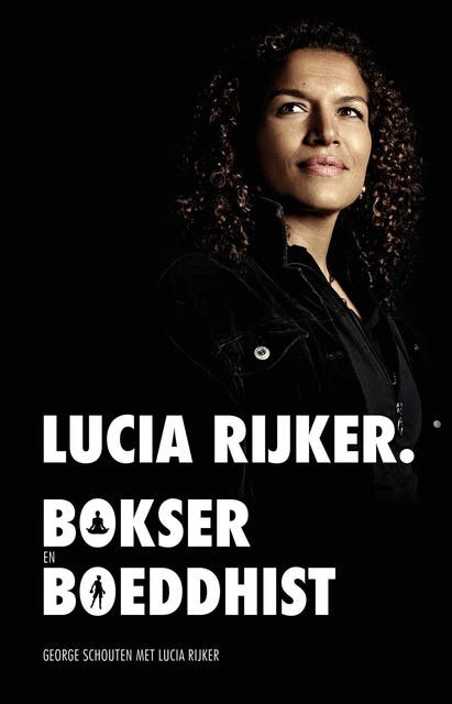 Lucia Rijker: bokser en boeddhist – omslag van het luisterboek van George Schouten,Lucia Rijker