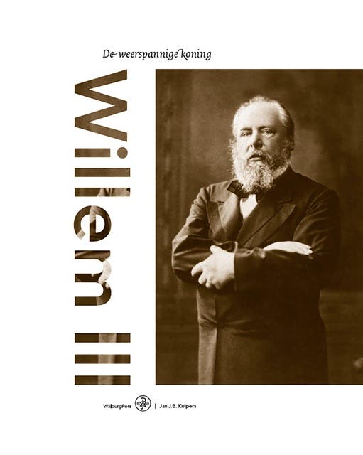 Willem III: De weerspannige koning