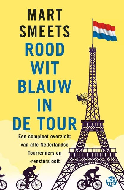 Rood-wit-blauw in de Tour: Een compleet overzicht van alle Nederlandse Tourrenners ooit – omslag van het luisterboek van Mart Smeets