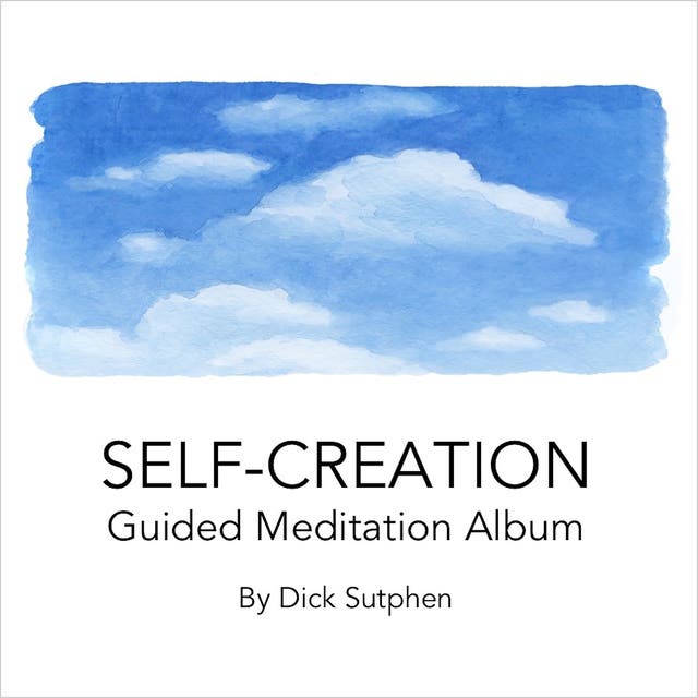Self-Creation Guided Meditation Album – omslag til lydbogen af Dick Sutphen