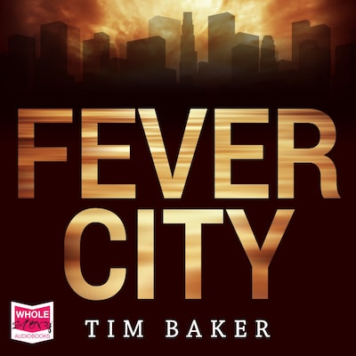 Fever City – omslag til lydbogen af Tim Baker