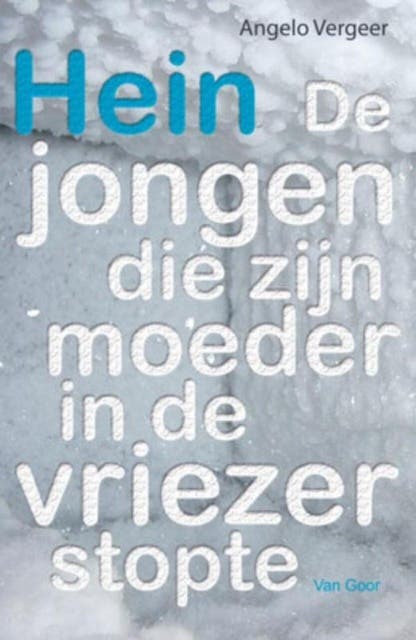 Hein: De jongen die zijn moeder in de vriezer stopte – omslag van het luisterboek van Angelo Vergeer